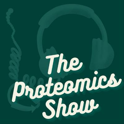 Proteomics Podcast Crossover - The Proteomics Show