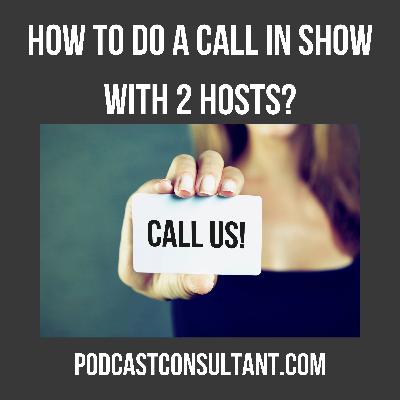 How to do a call in show with 2 hosts?