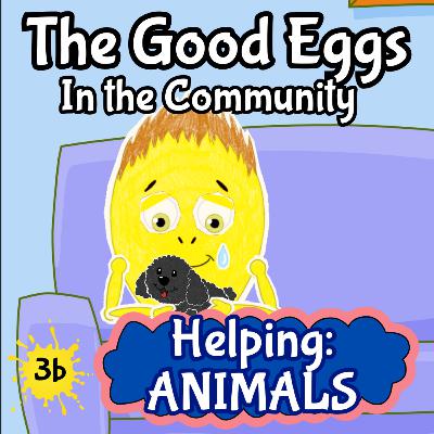 The Good Eggs in the Community | Helping Animals Part 2