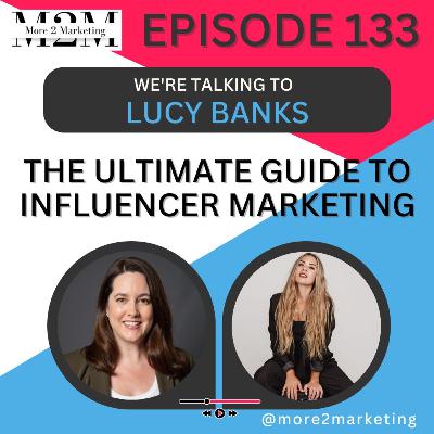 The ultimate guide to influencer marketing with Lucy Banks