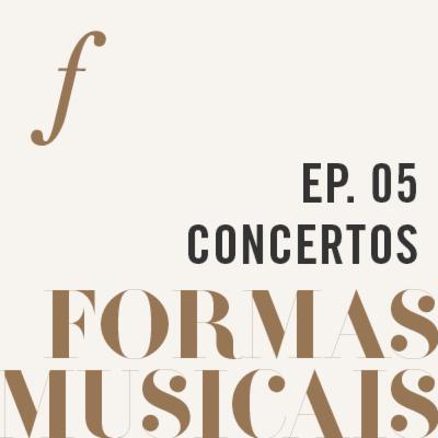 Concertos | Formas Musicais | um podcast da Orquestra Filarmônica de Minas Gerais