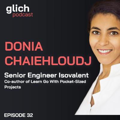 E32 - Working in regulated industries, QA to SWE, and public speaking with Donia Chaiehloudj