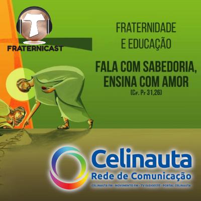 Campanha da Fraternidade 2022: Fraternidade e Educação – EP. 01