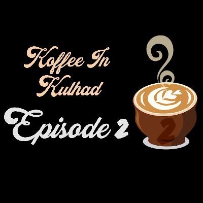 Koffee in Kulhad - Season2 Ep02 | Harvard Fraud, Vaccine, Assassin's Creed India, AOT, Doraemon