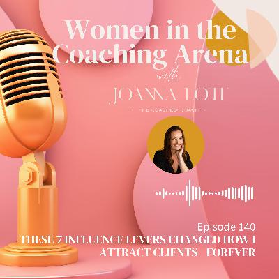 140 | These 7 Influence Levers Changed How I Attract Clients - Forever