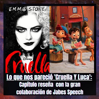 LO QUE NOS PARECIO "CRUELLA Y LUCA" FT. JABES SPEECH