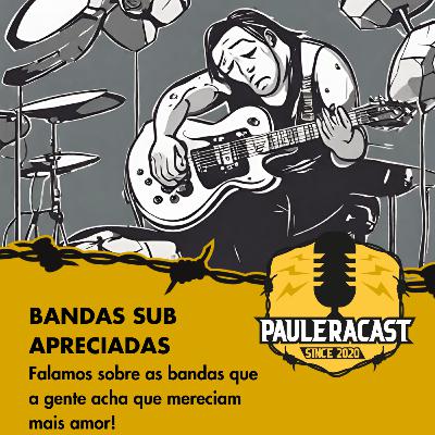 Paulera Cast - Bandas sub-apreciadas