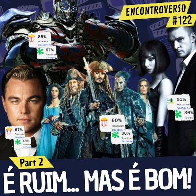 EV 122 - Filmes que a crítica não gosta... mas nós AMAMOS! (Parte 2)