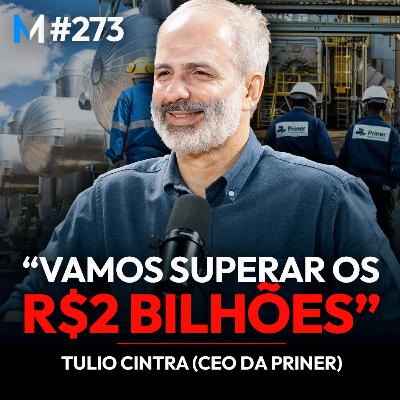 #273 | DE ANDAIMES A GIGANTE DE BILHÕES: A HISTÓRIA DA PRINER (PRNR3)