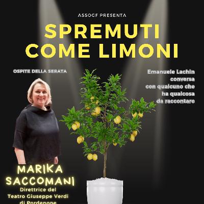 Spremuti come Limoni con Marika Saccomani Spremuti come Limoni con Marika Saccomani