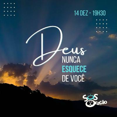 #59- DEUS NUNCA ESQUECE DE VOCÊ