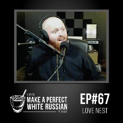 EP#67: Love Nest