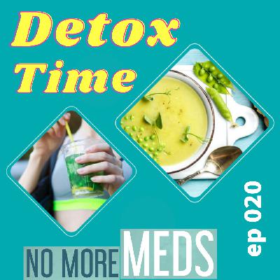 #20 Detox Time