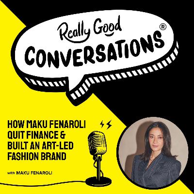How Maku Fenaroli Quit Finance &  Built an Art-led Fashion Brand