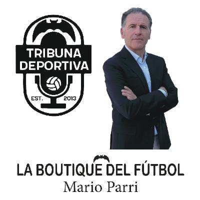 La Boutique del Fútbol con Mario Parri - 30 Octubre de 2025 La Boutique del Fútbol con Mario Parri - 30 Octubre de 2025