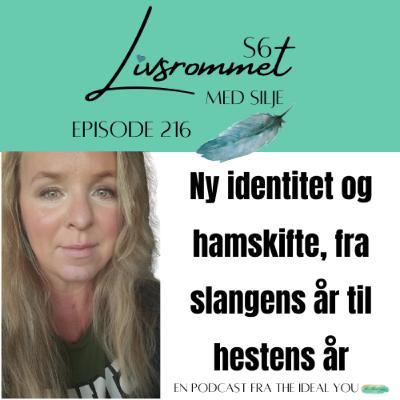 E216: Ny identitet og hamskifte, fra slangens år til hestens år