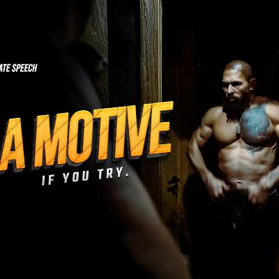 A MOTIVE - IF You Try. By Andrew Tate