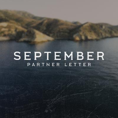 He Must Increase | September 2025 Partner Letter