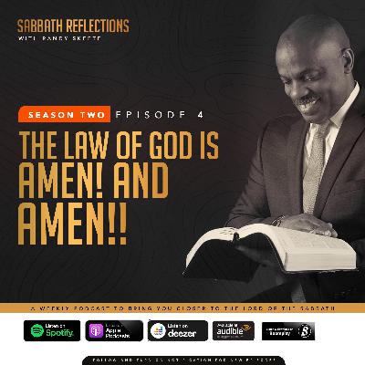 s2E4: The Law of God is Amen! and Amen!!