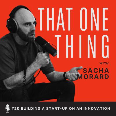 #20 France: Building a start-up around a new innovation (Sacha Morard)