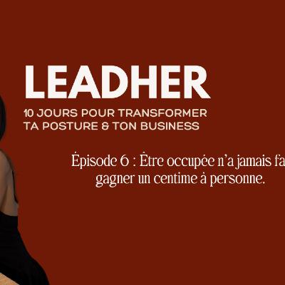 Etre occupée n'a jamais fait gagner un centime à personne.