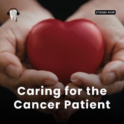 536 Caring for the Cancer Patient 536 Caring for the Cancer Patient