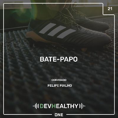 DevHealthy #21 - Bate-papo: Felipe Fialho DevHealthy #21 - Bate-papo: Felipe Fialho