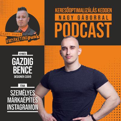 KKNG #013 | Márkaépítés Instagramon rakéta-sebességgel | Vendég: GAZDIG BENCE | KKNG podcast