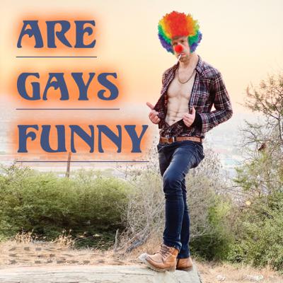 Are Gays funny?