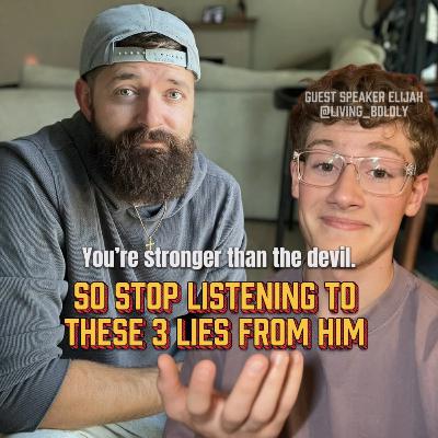 You’re stronger than the Devil. Stop believing these 3 lies from him!
