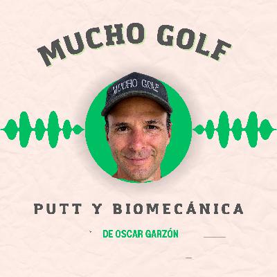 #6 ⛳️ Putt, Acciona Open, Biomecánica