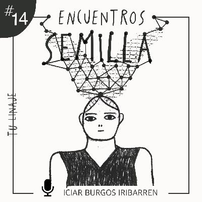 Encuentros Semilla. #14 TU LINAJE - Episodio exclusivo para mecenas