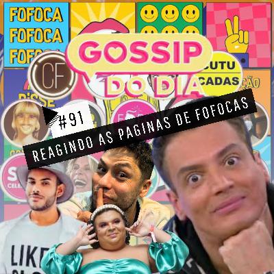 #91 - REAGINDO A PÁGINAS DE FOFOCAS