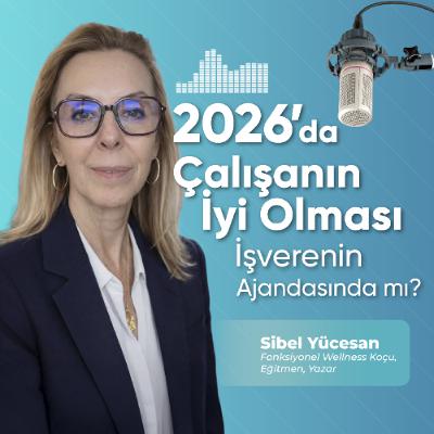 2026 da Çalışanın İyi Olması İşverenin Ajandasında mı?