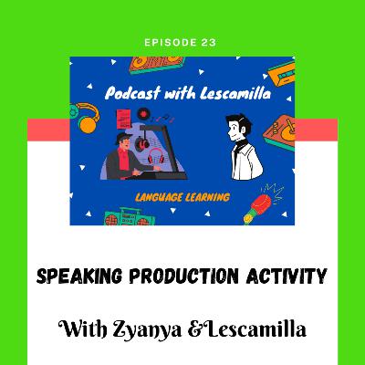 SPEAKING PRODUCTION ACTIVITY U4 | Episode with Zyanya OD & Lescamilla SPEAKING PRODUCTION ACTIVITY U4 | Episode with Zyanya OD & Lescamilla