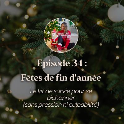 EP.34 - Fêtes de fin d’année : Le kit de survie pour se bichonner (sans pression ni culpabilité)