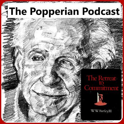 #52 – W.W. Bartley and his Critics