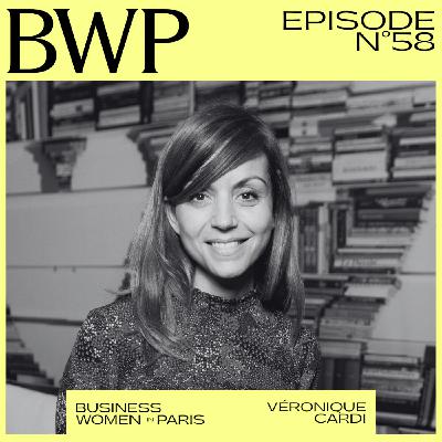 #58. Véronique Cardi - Le pouvoir de publier 2/2 #58. Véronique Cardi - Le pouvoir de publier 2/2
