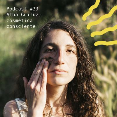 Alba Guiluz, cosmética consciente