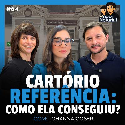 OS BASTIDORES DE UM CARTÓRIO QUE VIROU ESPAÇO DE CONFIANÇA! Lohanna Coser I Casal Notarial #64