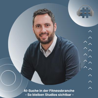 Folge 164 - AI-Suche in der Fitnessbranche - So bleiben Studios sichtbar Folge 164 - AI-Suche in der Fitnessbranche - So bleiben Studios sichtbar