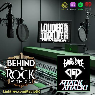 522: Louder Than Life Interviews: Not Enough Space, Ded and Attack Attack!