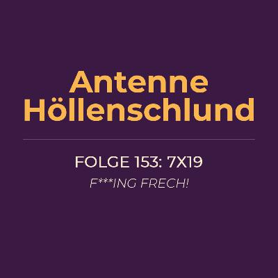 153: 7x19 – F***ing frech!