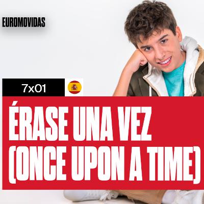 7x01: Analizamos ÉRASE UNA VEZ (ONCE UPON A TIME) de Gonzalo Pinillos (JESC2025) | Euromovidas 7x01: Analizamos ÉRASE UNA VEZ (ONCE UPON A TIME) de Gonzalo Pinillos (JESC2025) | Euromovidas