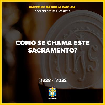 FC!#544 - Como se chama este sacramento? (Eucaristia) - CIC §1328-§1332