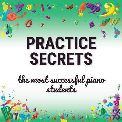Practice Secrets of the MOST Successful Piano Students - Unlock Their Winning Strategies Practice Secrets of the MOST Successful Piano Students - Unlock Their Winning Strategies