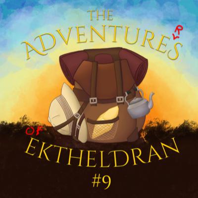The Adventures of the Adventurers of Ektheldran - Chapter #9