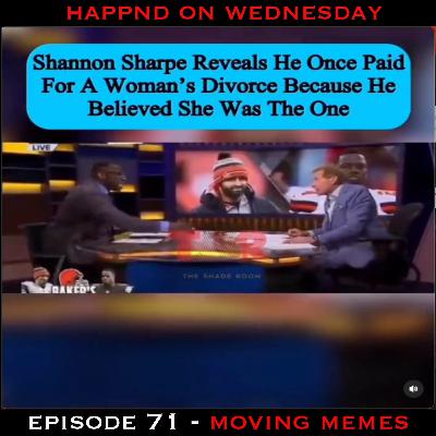 Episode 71 - Moving Memes
