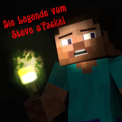 Die Legende vom Steve o’Fackel…