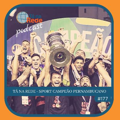 TNR #177 - Sport Campeão Pernambucano ⚽🎧